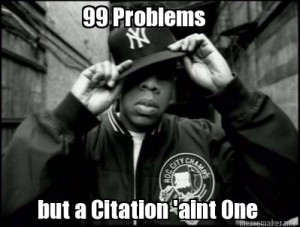 99 Problems but a citation ain't one! 